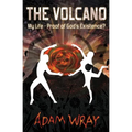 The Volcano: My Life - Proof of God's Existence? - Paperback