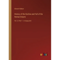 History of the Decline and Fall of the Roman Empire: Vol. 2; Part 1 - in large print - Paperback