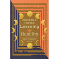 Learning Humility: A Year of Searching for a Vanishing Virtue - Hardcover