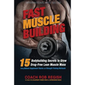 Fast Muscle Building: 15 Bodybuilding Secrets to Grow Drug-Free Lean Muscle Mass Using Natural Supplement Stacks and Strength Training Workouts - Paperback
