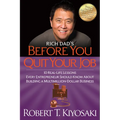 Rich Dad's Before You Quit Your Job: 10 Real-Life Lessons Every Entrepreneur Should Know about Building a Million-Dollar Business - Paperback