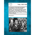 A Confession of the Awful and Bloody Transactions in the Life of Charles Wallace, the Fiend-Like Murderer of Miss Mary Rogers, the Beautiful Cigar-Gir - Paperback