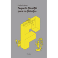 Pequeña Filosofia Para No Filosofos- V2* - Paperback