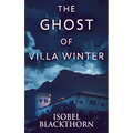 The Ghost Of Villa Winter - Hardcover