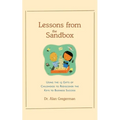 Lessons from the Sandbox: Using the 13 Gifts of Childhood to Rediscover the Keys to Business Success - Paperback