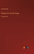 Erewhon; Or, Over the Range: in large print - Hardcover