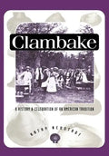 Clambake: A History and Celebration of an American Tradition - Paperback