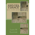 And Yes, I Dance: post-stroke poems - Paperback