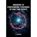 Answers to Confounding Teachings of End-Time Events - Paperback
