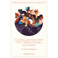 Globalization and the Transitional Cultures: An Eastern Perspective - Hardcover