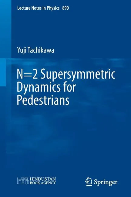 N=2 Supersymmetric Dynamics for Pedestrians - Paperback
