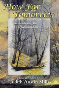 How Far Tomorrow: Remembering the Georgia Battalion in Texas - Paperback