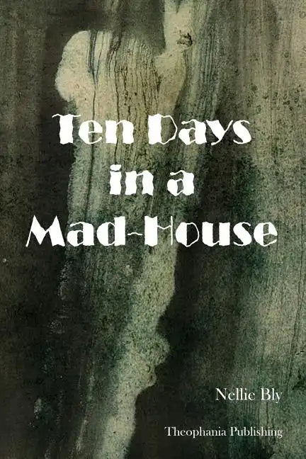 Ten Days in a Mad-House - Paperback