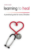 Learning to Heal: A Pratical Guide for Every Christian - Paperback