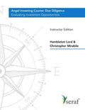 Angel Investing Course - Due Diligence: Evaluating Investment Opportunities - Instructor Edition - Paperback