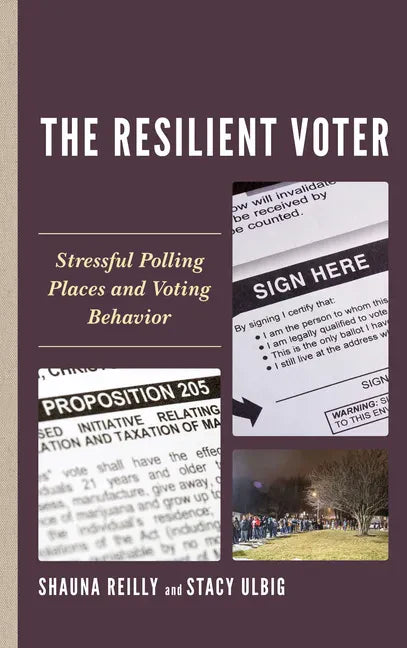 The Resilient Voter: Stressful Polling Places and Voting Behavior - Paperback