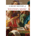 A Short History of Western Music - Paperback