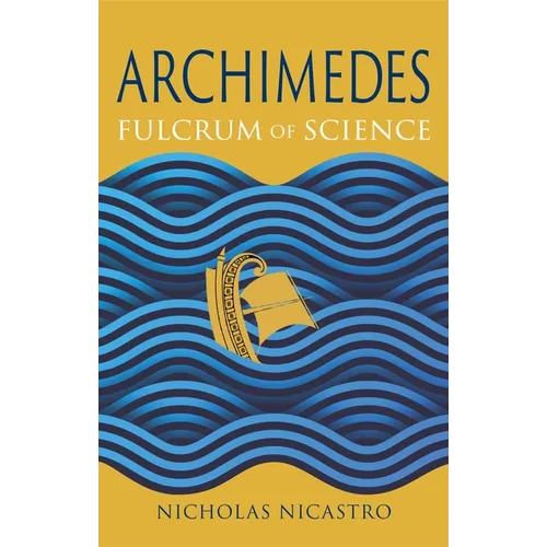 Archimedes: Fulcrum of Science - Hardcover