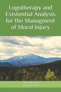 Logotherapy and Existential Analysis for the Management of Moral Injury - Paperback