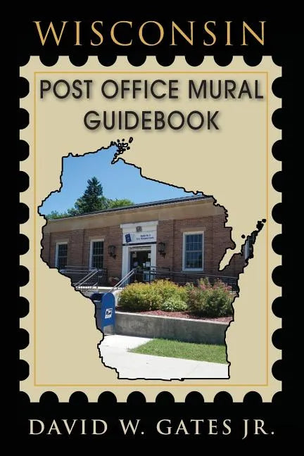 Wisconsin Post Office Mural Guidebook - Paperback