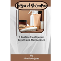 Beyond Shampoo: A Guide to Healthy Hair Growth and Maintenance - Paperback