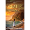 Greater Love: A Covenant Collection Christian Novel, Book 1 - Hardcover