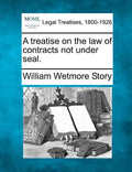 A treatise on the law of contracts not under seal. - Paperback