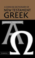 A Concise Dictionary of New Testament Greek - Hardcover