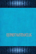 Equipment Maintenance Log - Paperback