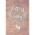 Letter to My Baby In Heaven: Grieving the Loss of Your Infant Diary to Write in - Paperback