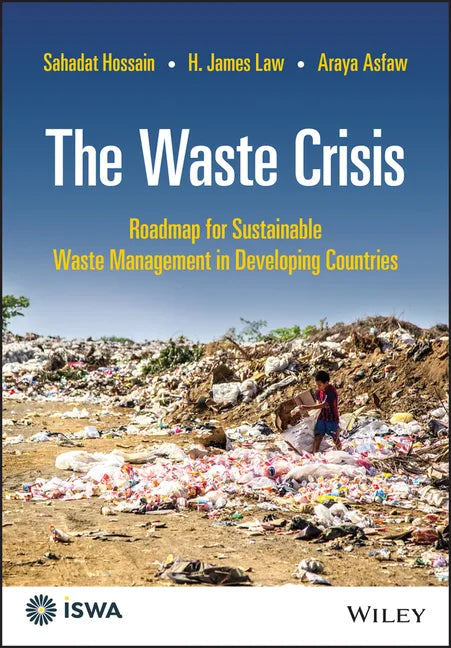 The Waste Crisis: Roadmap for Sustainable Waste Management in Developing Countries - Hardcover