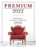 Premium 2022 Weekly Planner for the Rich and Powerful - Paperback