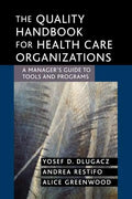 The Quality Handbook for Health Care Organizations: A Manager's Guide to Tools and Programs - Paperback