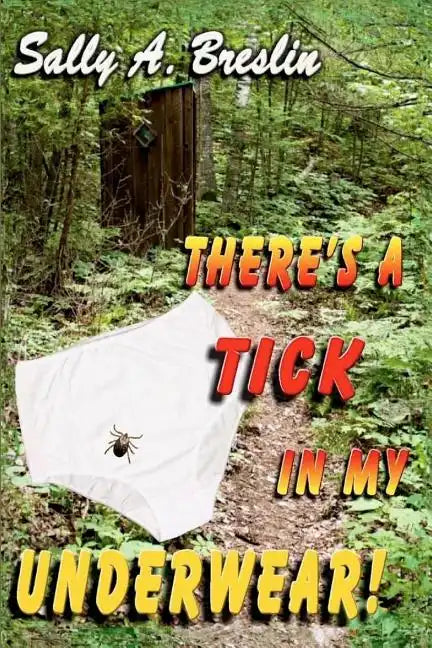 There's a Tick in my Underwear! - Paperback