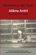 Devoted to the Truth: Allama Amini The Author of al-Ghadir - Paperback