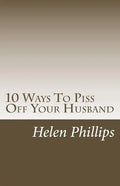 10 Ways To Piss Off Your Husband - Paperback