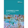 The Environments of Ageing: Space, Place and Materiality - Paperback