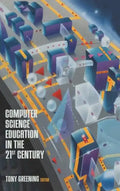 Computer Science Education in the 21st Century - Hardcover