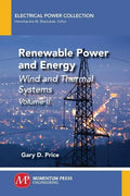 Renewable Power and Energy, Volume II: Wind and Thermal Systems - Paperback