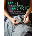 Well Worn: Visible Mending for the Clothes You Love - Paperback