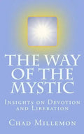 The Way of the Mystic: Insights on Devotion and Liberation - Paperback