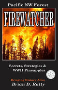 Firewatcher: Secrets, Strategies & WWII Pineapples - Paperback