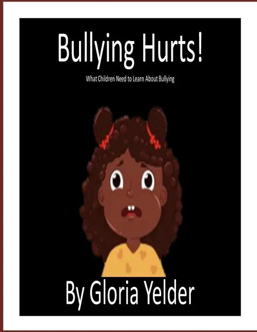 Bullying Hurts!: What Children Need to Learn About Bullying - Paperback