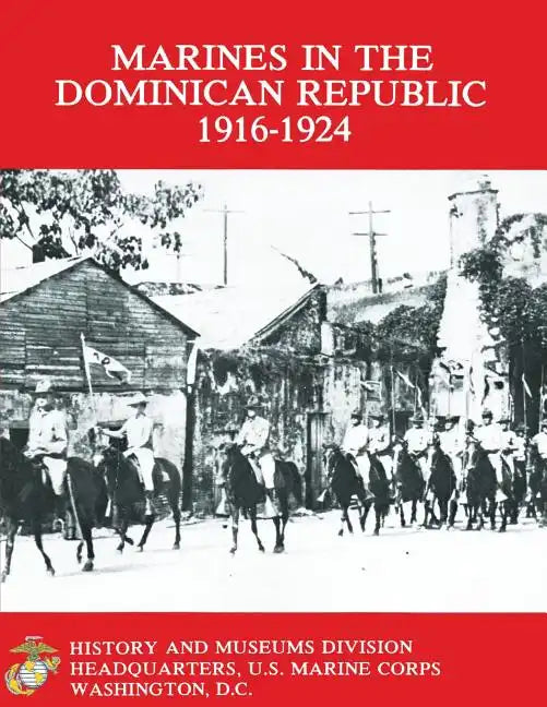 Marines in the Dominican Republic 1916-1924 - Paperback