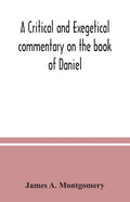 A critical and exegetical commentary on the book of Daniel - Paperback
