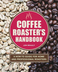 Coffee Roaster's Handbook: A How-To Guide for Home and Professional Roasters - Paperback