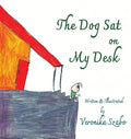 The Dog Sat on My Desk - Hardcover