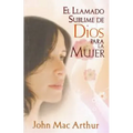 El Llamado Sublime de Dios Para La Mujer - Paperback