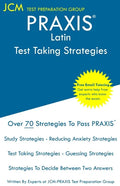 PRAXIS Latin - Test Taking Strategies: PRAXIS 5601 - Free Online Tutoring - New 2020 Edition - The latest strategies to pass your exam. - Paperback