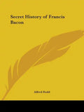 Secret History of Francis Bacon - Paperback